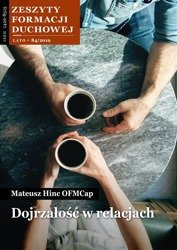 Zeszyt Formacji Duchowej  Nr 84. Dojrzałość w relacjach