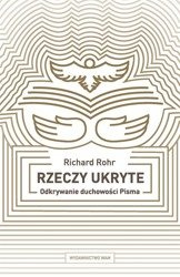 Rzeczy ukryte. Odkrywanie duchowości Pisma
