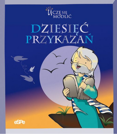 Uczę się modlić. Dziesięć przykazań