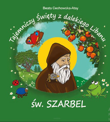 Tajemniczy święty z dalekiego Libanu - św. Szarbel - oprawa twarda