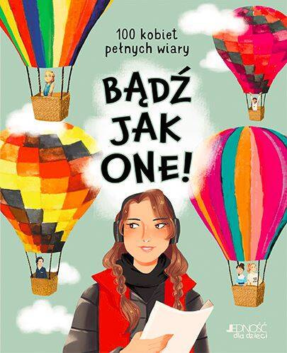 Bądź jak one! 100 kobiet pełnych wiary
