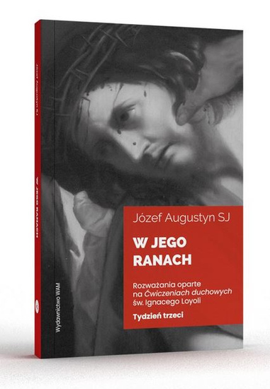 W Jego ranach. Tydzień trzeci