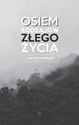 Osiem rodzajów złego życia i jak ich uniknąć?