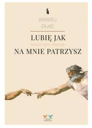 Lubię, jak na mnie patrzysz. Światło, piękno, spotkanie