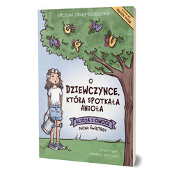 O dziewczynce, która spotkała anioła - Alicja i Owoce Ducha Świętego