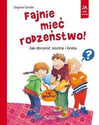 Fajnie mieć rodzeństwo! Jak docenić siostrę...