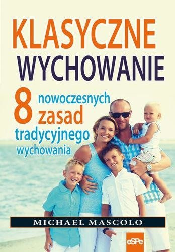 Klasyczne wychowanie. 8 nowoczesnych zasad