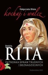 Święta Rita. Kochaj i walcz