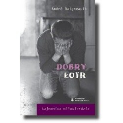 Dobry łotr. Tajemnica miłosierdzia