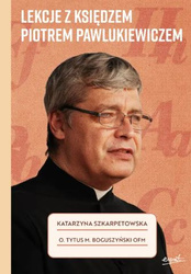 Lekcje z księdzem Piotrem Pawlukiewiczem