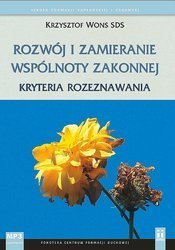 Rozwój i zamieranie wspólnoty zakonnej. Kryteria rozeznawania