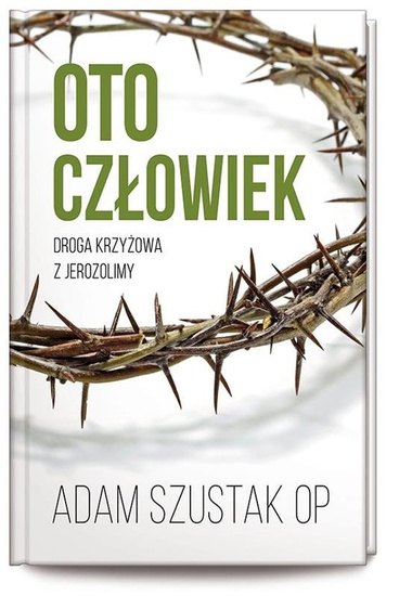 Oto człowiek. Droga krzyżowa z Jerozolimy
