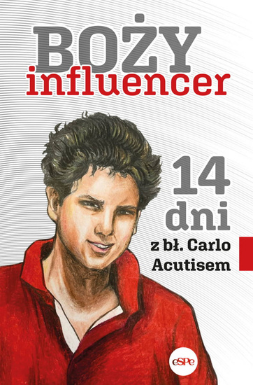 Boży influencer. 14 dni z bł. Carlo Acutisem 