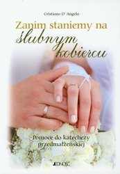 Zanim staniemy na ślubnym kobiercu. Pomoce do katechezy przedmałżeńskiej