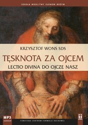Tęsknota za Ojcem. Lectio divina do Ojcze nasz
