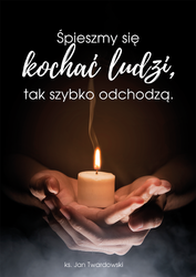 Plakat - Śpieszmy się kochać ludzi