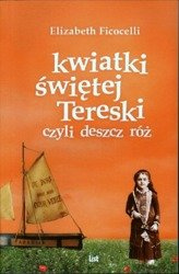 Kwiatki świętej Tereski, czyli deszcz róż
