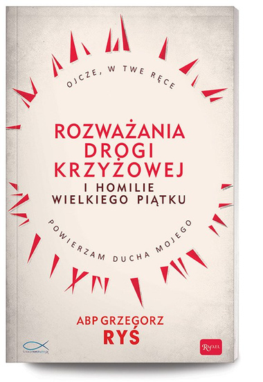 Rozważania Drogi Krzyżowej i homilie Wielkiego Piątku