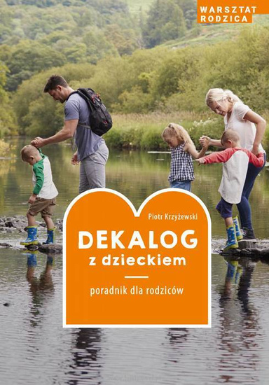 Dekalog z dzieckiem, wyd. II, uzupełnione