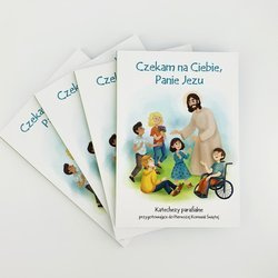 Czekam na Ciebie, Panie Jezu. Katechezy parafialne przygotowujące do I Komunii Świętej