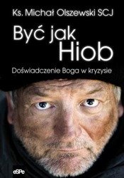 Być jak Hiob. Doświadczenie Boga w kryzysie
