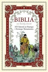 Biblia na każdy dzień. 365 historii ze Starego i Nowego Testamentu