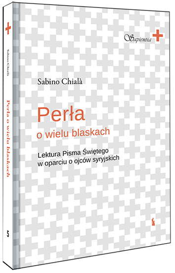 Perła o wielu blaskach. Lektura Pisma Świętego w oparciu o ojców syryjskich