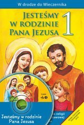 Jesteśmy w rodzinie Pana Jezusa - klasa 1 SP. Poradnik metodyczny