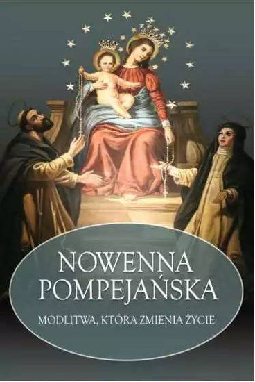 Nowenna Pompejańska. Modlitwa, która zmienia życie