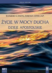 Życie w mocy Ducha. Dzieje Apostolskie