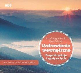 Uzdrowienie wewnętrzne drogą do pokoju i zgody na życie