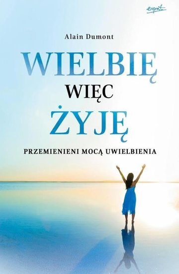 Wielbię więc żyję
