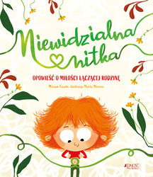 Niewidzialna nitka. Opowieść o miłości łączącej rodzinę