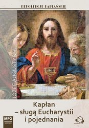 Kapłan - sługą Eucharystii i pojednania