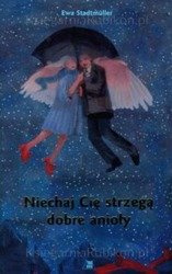 Niechaj Cię strzegą dobre anioły