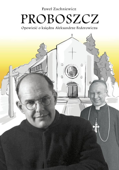 Proboszcz, Opowieść o księdzu Aleksandrze Fedorowiczu