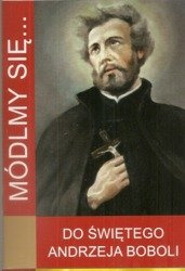 Modlitewnik Módlmy się...Do Andrzeja Boboli