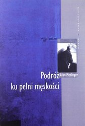 Podróż ku pełni męskości