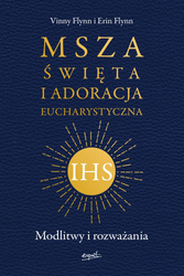 Msza Święta i Adoracja Eucharystyczna Modlitwy i rozważania