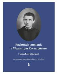 Rachunek sumienia z Wenantym Katarzyńcem. 7 grzechów głównych