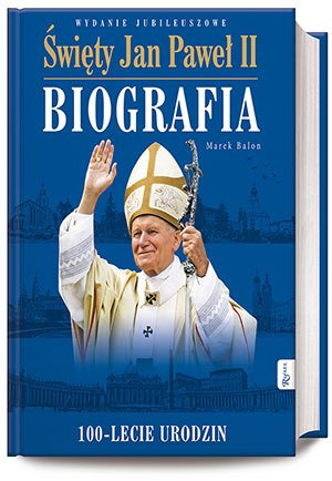 Św. Jan Paweł II. Biografia