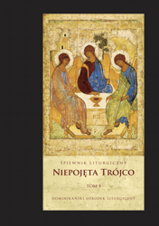 Niepojęta Trójco tom I. Śpiewnik liturgiczny