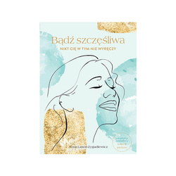 Bądź szczęśliwsza