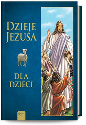 Dzieje Jezusa - Dla dzieci