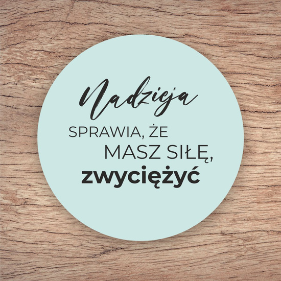 Podkładka korkowa – Nadzieja sprawia że…