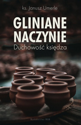 Gliniane naczynie. Duchowość księdza