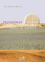 Przewodnik Eucharystyczny z Karolem de Foucauld