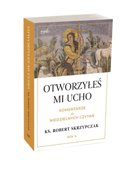 Otworzyłeś mi ucho. Komentarze do niedzielnych czytań. Rok A