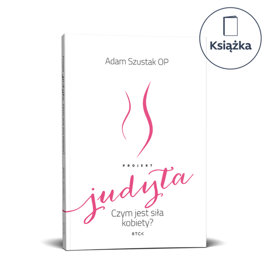 Judyta. Czym jest siła kobiety?