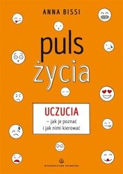 Puls życia. Uczucia - jak je poznać i jak nimi kierować